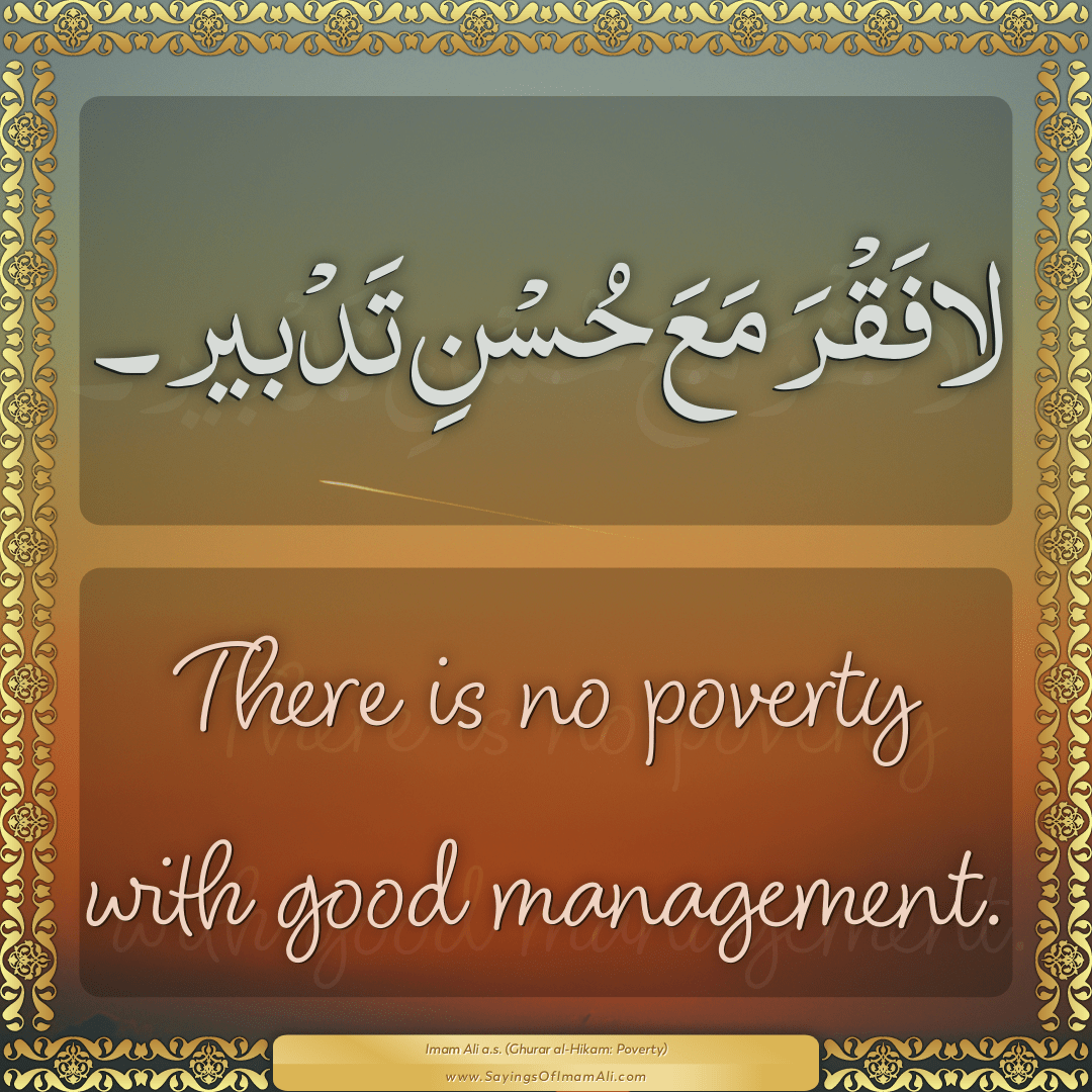 There is no poverty with good management.